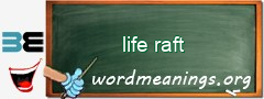 WordMeaning blackboard for life raft